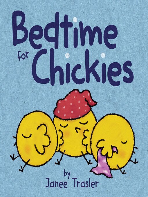 Title details for Bedtime for Chickies by Janee Trasler - Wait list